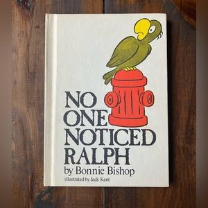 No One Noticed Ralph by Bonnie Bishop - Illustrated by Jack Kent Hardcover 1979